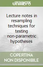Lecture notes in resampling techniques for testing non-parametric hypotheses Acquista Ora