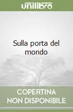 Sulla porta del mondo Promozione Esclusiva