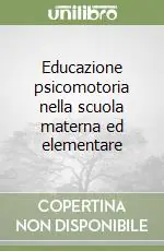 Educazione psicomotoria nella scuola materna ed elementare Spedizione Espresso