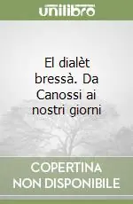 Promo Stagionale El dialèt bressà. Da Canossi ai nostri giorni
