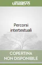 Scelto Dai Clienti Percorsi intertestuali