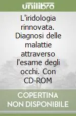 Sconto L‘iridologia rinnovata. Diagnosi delle malattie attraverso l‘esame degli occhi. Con CD-ROM
