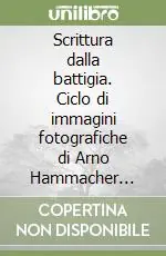 Occasione Imperdibile Scrittura dalla battigia. Ciclo di immagini fotografiche di Arno Hammacher (1992-1997). Catalogo della mostra (Bergamo, 29 luglio-20 settembre 1998)