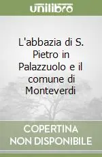 L‘abbazia di S. Pietro in Palazzuolo e il comune di Monteverdi Pagamento Sicuro