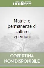 Matrici e permanenze di culture egemoni Promozione
