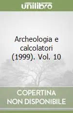 Prezzo Di Fabbrica Archeologia e calcolatori (1999). Vol. 10