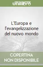 L‘Europa e l‘evangelizzazione del nuovo mondo Di Tendenza