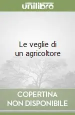 Le veglie di un agricoltore Solo Oggi