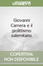 Giovanni Camera e il giolittismo salernitano Promozione