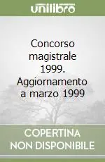 Concorso magistrale 1999. Aggiornamento a marzo 1999 Spedizione Espresso