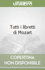 Di Tendenza Tutti i libretti di Mozart