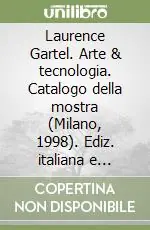 Promozione Laurence Gartel. Arte & tecnologia. Catalogo della mostra (Milano, 1998). Ediz. italiana e inglese