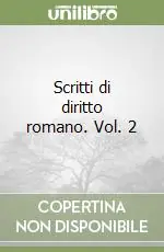 Scritti di diritto romano. Vol. 2 Scelto Dai Clienti
