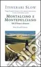 Offerta Montalcino e Montepulciano. Val d‘Orcia e dintorni