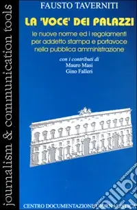 Ultimissimo Modello La voce dei palazzi. Le nuove norme ed i regolamenti per addetto stampa e portavoce nella pubblica amministrazione