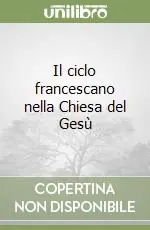 Il ciclo francescano nella Chiesa del Gesù Occasione