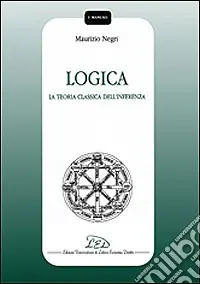 Logica. La teoria classica dell‘inferenza Affare