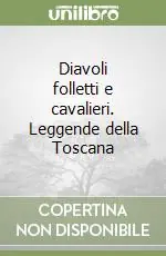 Promozione Diavoli folletti e cavalieri. Leggende della Toscana