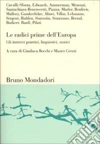 Di Tendenza Le radici prime dell‘Europa. Gli intrecci genetici, linguistici, storici
