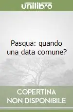 Nuova Collezione Pasqua quando una data comune?