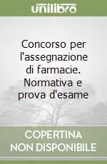 Affare Concorso per l‘assegnazione di farmacie. Normativa e prova d‘esame