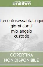 Ultima Occasione Trecentosessantacinque giorni con il mio angelo custode