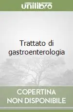 Trattato di gastroenterologia Solo Oggi