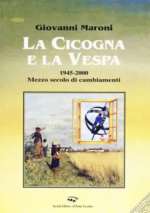 Prezzo Conveniente La cicogna e la vespa 1945-2000. Mezzo secolo di cambiamenti