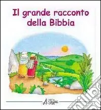 Di Tendenza Il grande racconto della Bibbia. L‘Antico Testamento narrato ai bambini