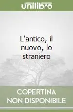 L‘antico, il nuovo, lo straniero Saldi