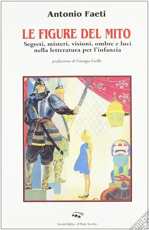 Ultime Pezzi Le figure del mito. Segreti, misteri, visioni, ombre e luci nella letteratura per l‘infanzia