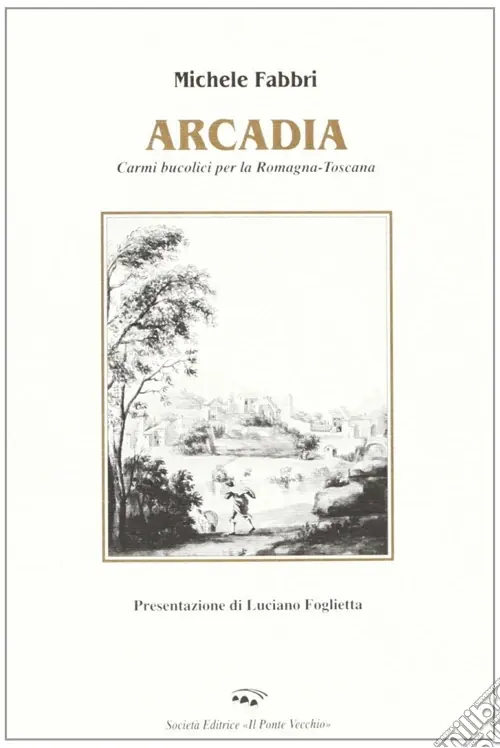 Arcadia. Poesie per la Romagna-Toscana Prezzo Conveniente