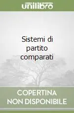 Scelto Dai Clienti Sistemi di partito comparati