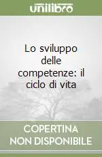 Lo sviluppo delle competenze il ciclo di vita Ordina Subito