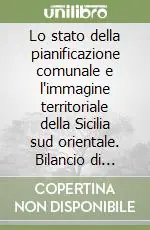 Prezzo Conveniente Lo stato della pianificazione comunale e l‘immagine territoriale della Sicilia sud orientale. Bilancio di attuazione della L. R. 15/1991