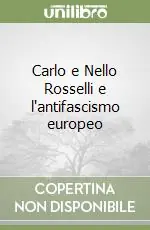 A Buon Prezzo Carlo e Nello Rosselli e l‘antifascismo europeo
