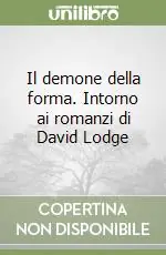 Il demone della forma. Intorno ai romanzi di David Lodge Direttamente Dal Produttore