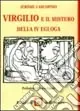 Offerta Del Giorno Virgilio e il mistero della IV Egloga