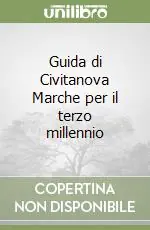 Quantità Limitata Guida di Civitanova Marche per il terzo millennio