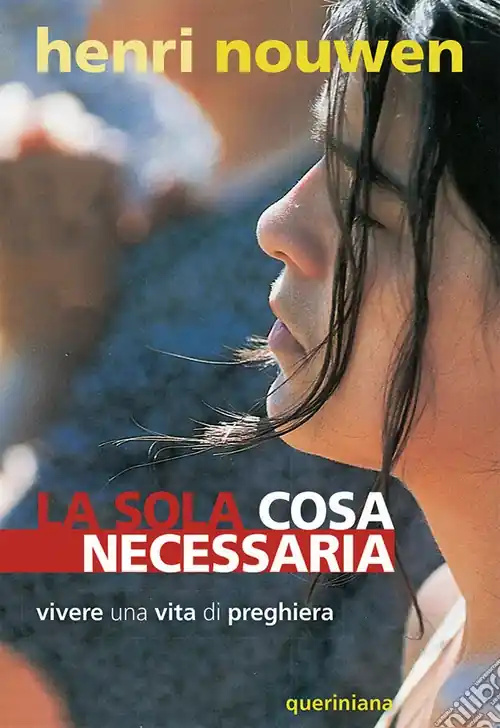 La sola cosa necessaria. Vivere una vita di preghiera Quantità Limitata