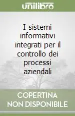 I sistemi informativi integrati per il controllo dei processi aziendali Prezzo Conveniente