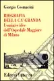 Biografia della Ca‘ Granda. Uomini e idee dell‘Ospedale Maggiore di Milano Prezzo Ridotto