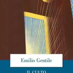 Esclusivo Il culto del littorio. La sacralizzazione della politica nell‘Italia fascista