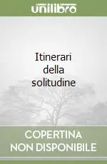Offerta Del Giorno Itinerari della solitudine