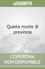Più Venduto Quieta morte di provincia