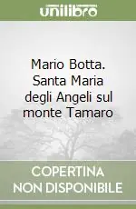 Consegna Rapida Mario Botta. Santa Maria degli Angeli sul monte Tamaro