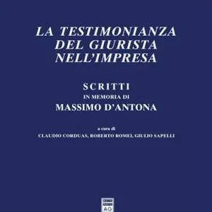 Vendita Finale Scritti in memoria di Massimo D‘Antona. La testimonianza del giurista nell‘impresa