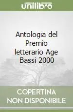 Prezzo Scontato Antologia del Premio letterario Age Bassi 2000