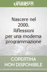 Soddisfatti O Rimborsati Nascere nel 2000. Riflessioni per una moderna programmazione