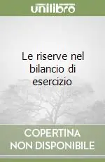 Le riserve nel bilancio di esercizio Prezzo Conveniente